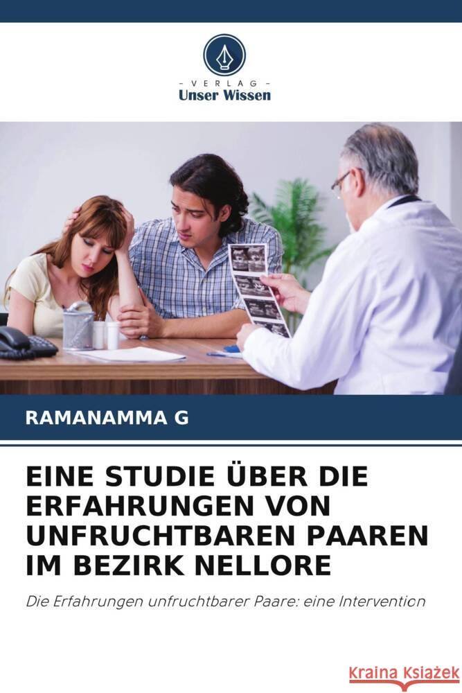 EINE STUDIE ÜBER DIE ERFAHRUNGEN VON UNFRUCHTBAREN PAAREN IM BEZIRK NELLORE G, RAMANAMMA 9786205067260 Verlag Unser Wissen - książka