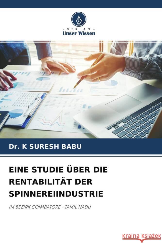 EINE STUDIE ÜBER DIE RENTABILITÄT DER SPINNEREIINDUSTRIE SURESH BABU, Dr. K 9786204478661 Verlag Unser Wissen - książka