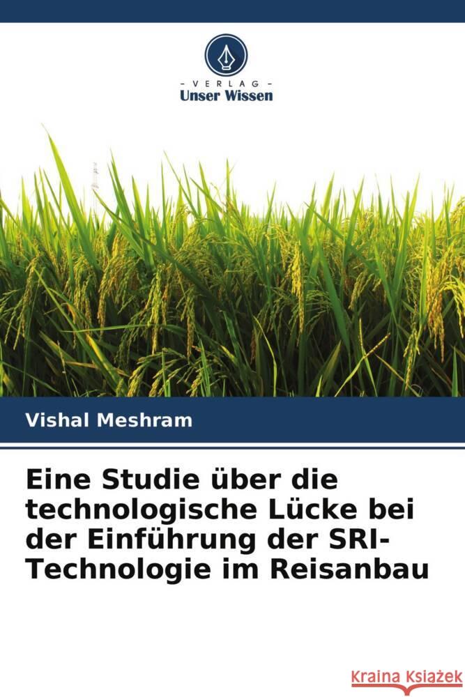 Eine Studie über die technologische Lücke bei der Einführung der SRI-Technologie im Reisanbau Meshram, Vishal 9786204757858 Verlag Unser Wissen - książka