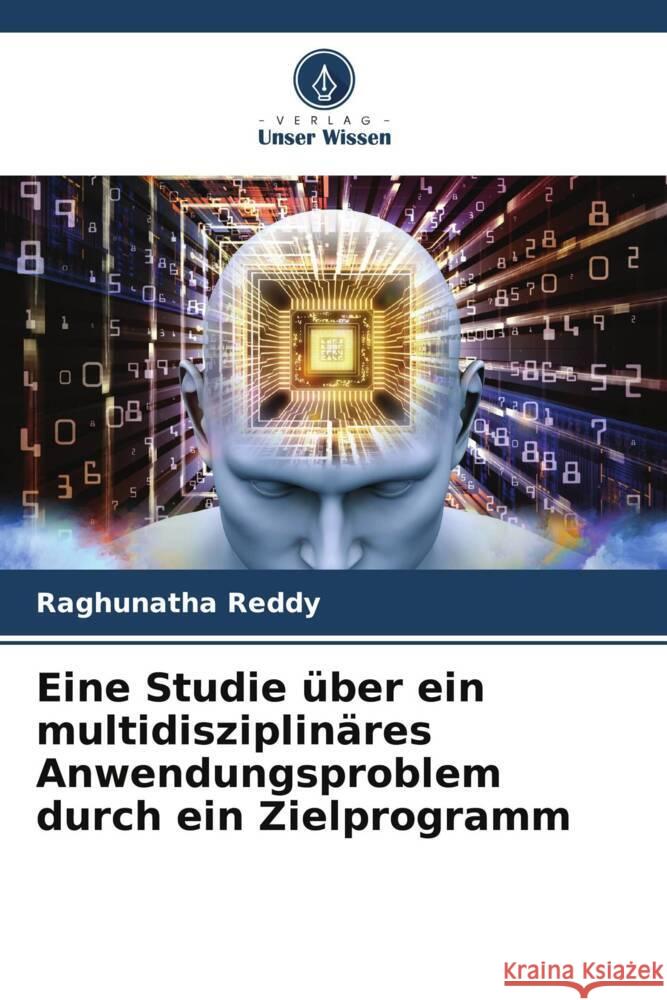 Eine Studie über ein multidisziplinäres Anwendungsproblem durch ein Zielprogramm REDDY, Raghunatha 9786204885926 Verlag Unser Wissen - książka