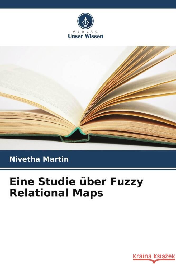 Eine Studie ?ber Fuzzy Relational Maps Nivetha Martin 9786207961757 Verlag Unser Wissen - książka