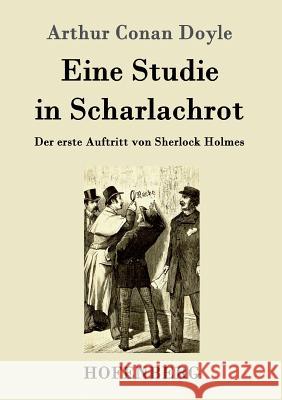 Eine Studie in Scharlachrot: Der erste Auftritt von Sherlock Holmes Arthur Conan Doyle 9783843016940 Hofenberg - książka