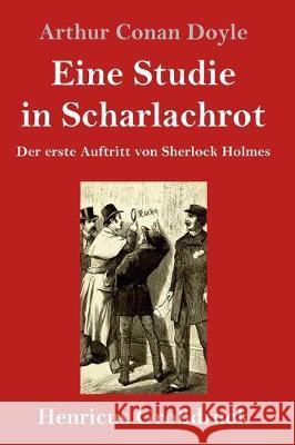 Eine Studie in Scharlachrot (Großdruck): Der erste Auftritt von Sherlock Holmes Doyle, Arthur Conan 9783847831280 Henricus - książka