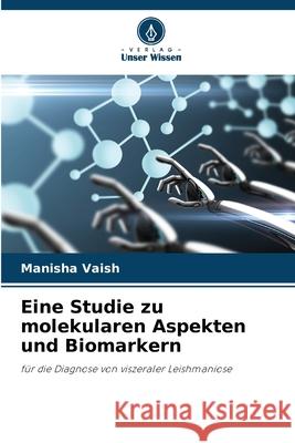 Eine Studie zu molekularen Aspekten und Biomarkern Vaish, Manisha 9786209620270 Verlag Unser Wissen - książka