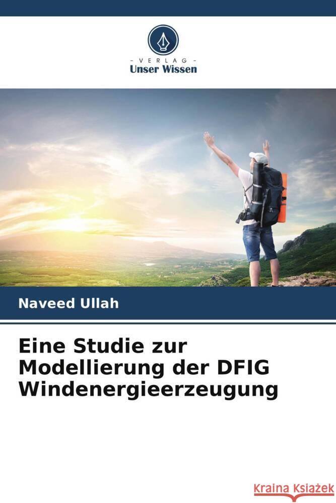 Eine Studie zur Modellierung der DFIG Windenergieerzeugung Ullah, Naveed 9786205073810 Verlag Unser Wissen - książka