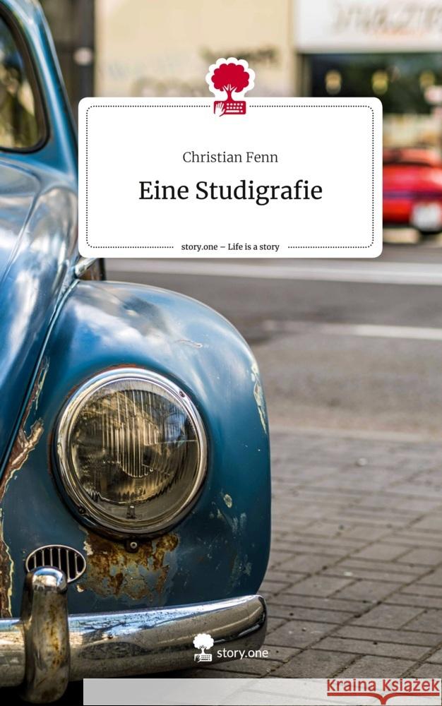 Eine Studigrafie. Life is a Story - story.one Fenn, Christian 9783711527455 story.one publishing - książka