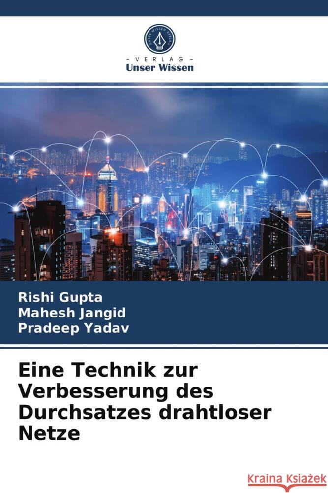 Eine Technik zur Verbesserung des Durchsatzes drahtloser Netze Gupta, Rishi, Jangid, Mahesh, Yadav, Pradeep 9786203999266 Verlag Unser Wissen - książka