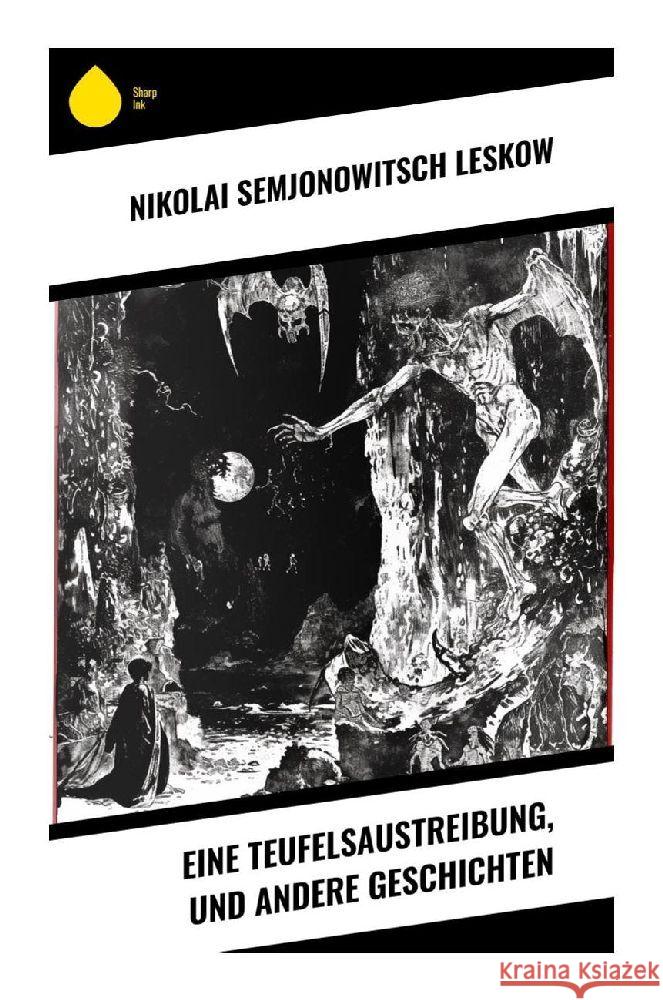 Eine Teufelsaustreibung, und andere Geschichten Leskow, Nikolai Semjonowitsch 9788028354602 Sharp Ink - książka