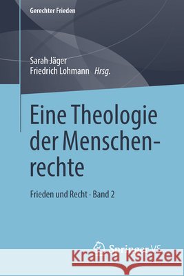 Eine Theologie Der Menschenrechte: Frieden Und Recht - Band 2 Jäger, Sarah 9783658231682 Springer vs - książka