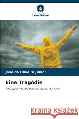 Eine Tragoedie Jose de Oliveira Junior   9786206269113 Verlag Unser Wissen - książka