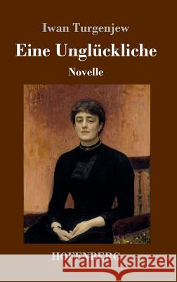 Eine Unglückliche: Novelle Turgenjew, Iwan 9783743720916 Hofenberg - książka