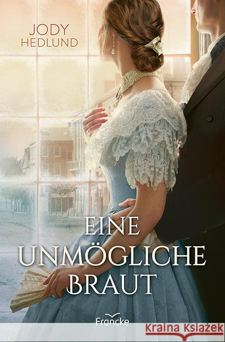 Eine unmögliche Braut Hedlund, Jody 9783963624872 Francke-Buch - książka