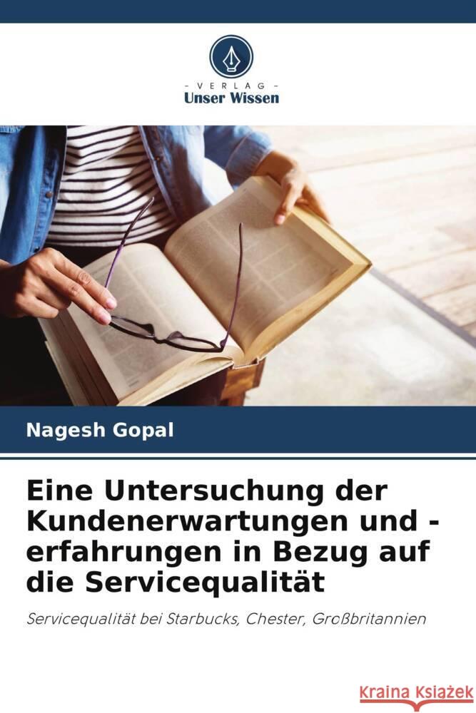 Eine Untersuchung der Kundenerwartungen und -erfahrungen in Bezug auf die Servicequalität Gopal, Nagesh 9786203500868 Verlag Unser Wissen - książka