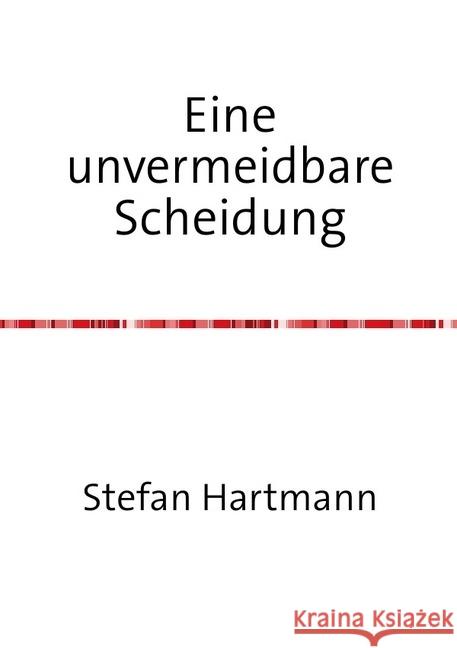 Eine unvermeidbare Scheidung : Islam und Christentum Hartmann, Stefan 9783745055634 epubli - książka