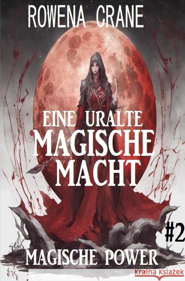 Eine uralte magische Macht: Magische Power 2 Crane, Rowena 9783759811264 epubli - książka
