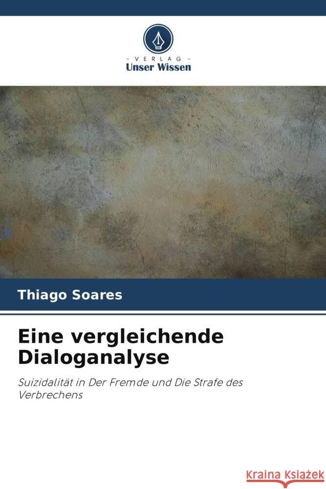 Eine vergleichende Dialoganalyse Soares, Thiago 9786208384104 Verlag Unser Wissen - książka