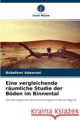 Eine vergleichende räumliche Studie der Böden im Binnental Babafemi Adewumi 9786204071350 Verlag Unser Wissen - książka