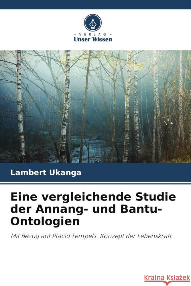 Eine vergleichende Studie der Annang- und Bantu-Ontologien Ukanga, Lambert 9786205404478 Verlag Unser Wissen - książka