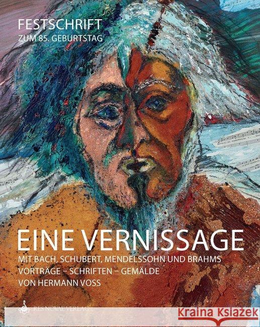 EINE VERNISSAGE mit Bach, Schubert, Mendelssohn und Brahms : Festschrift Hermann Voss zum 85. Geburtstag Voss, Hermann 9783981825527 Res Novae Verlag - książka