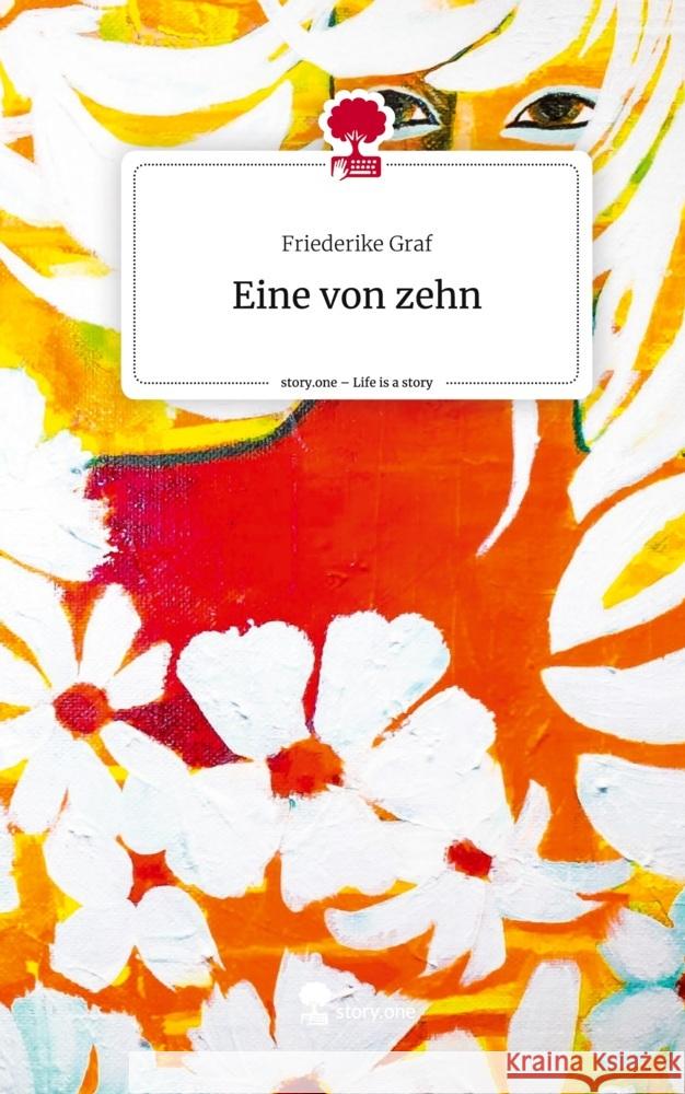 Eine von zehn. Life is a Story - story.one Graf, Friederike 9783710887413 story.one publishing - książka