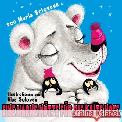 Eine warme Mütze für die kalte Nase Solovev, Vlad, Soloveva, Maria 9798249967635 Independently Published - książka