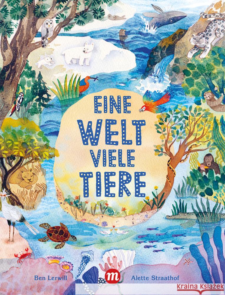 Eine Welt, viele Tiere Lerwill, Ben 9783038763321 Midas Kinderbuch - książka