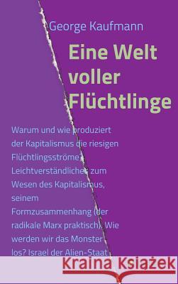 Eine Welt voller Flüchtlinge George Kaufmann 9783734512759 Tredition Gmbh - książka