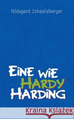 Eine wie Hardy Harding Hildegard Schaufelberger 9783751987042 Books on Demand - książka