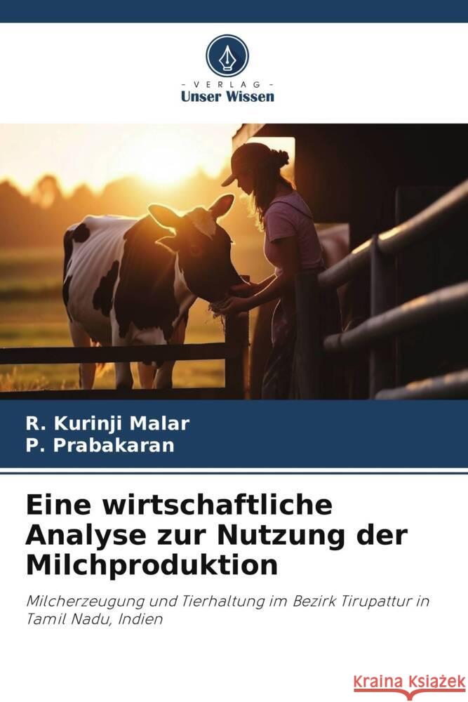 Eine wirtschaftliche Analyse zur Nutzung der Milchproduktion R. Kurinji Malar P. Prabakaran 9786207119110 Verlag Unser Wissen - książka