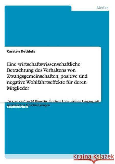 Eine wirtschaftswissenschaftliche Betrachtung des Verhaltens von Zwangsgemeinschaften, positive und negative Wohlfahrtseffekte für deren Mitglieder: 