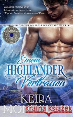 Einem Highlander Vertrauen Petra Gorschboth Keira Montclair 9781956404937 Keira Montclair - książka