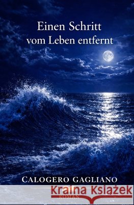 Einen Schritt vom Leben entfernt Gagliano, Calogero 9798257564574 Independently Published - książka