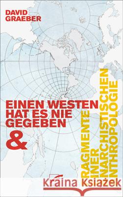 Einen Westen hat es nie gegeben & Fragmente einer anarchistischen Anthropologie Graeber, David 9783897711938 Unrast - książka