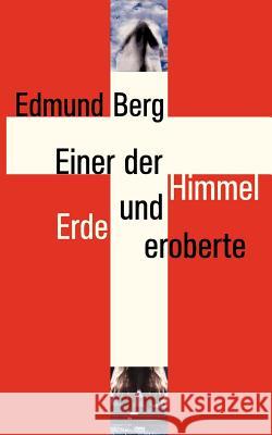 Einer der Himmel und Erde eroberte Edmund Berg 9783833008733 Books on Demand - książka