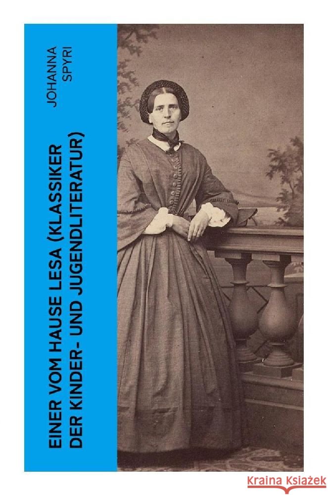 Einer vom Hause Lesa (Klassiker der Kinder- und Jugendliteratur) Spyri, Johanna 9788027363476 e-artnow - książka