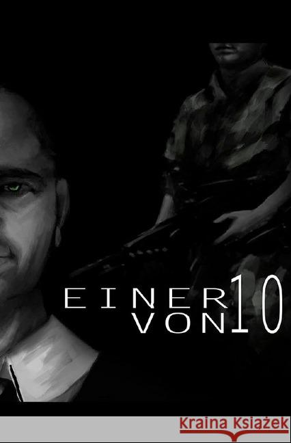 Einer von 10 : Seine Erlösung besteht allerdings darin, die alten Albträume in neue zu verwandeln. Fuhr, Robert 9783746746203 epubli - książka