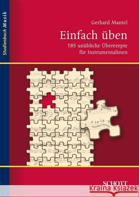 Einfach üben : 185 unübliche Überezepte für Instrumentalisten Mantel, Gerhard   9783795787240 Schott Music, Mainz - książka