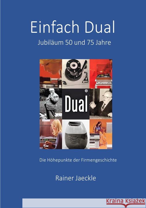 Einfach Dual - 50 und 75 Jahre Jaeckle, Rainer 9783754928776 epubli - książka