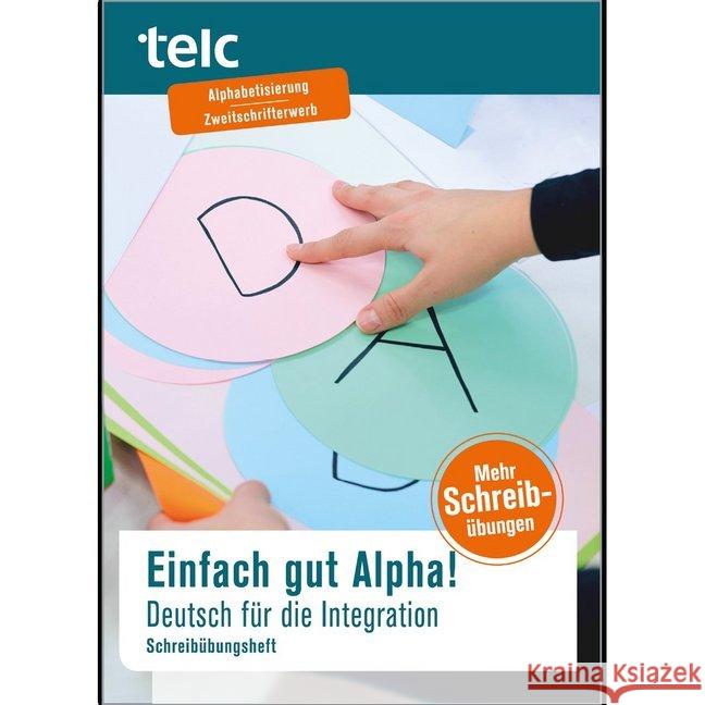 Einfach gut Alpha! Deutsch für die Integration, Schreibübungsheft : Alphabetisierung / Zweitschrifterwerb  9783946447283 telc - książka