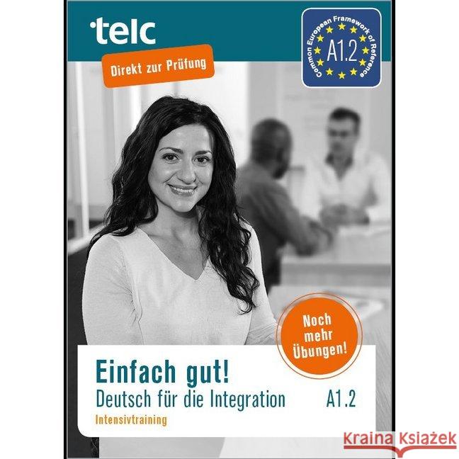 Einfach gut! Deutsch für die Integration A1.2, Intensivtraining : Noch mehr Übungen  9783946447276 telc - książka