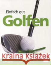 Einfach gut Golfen Cook, John 9783613506961 pietsch Verlag - książka