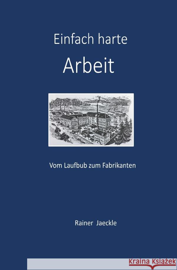 Einfach harte Arbeit Jaeckle, Rainer 9783819036156 epubli - książka