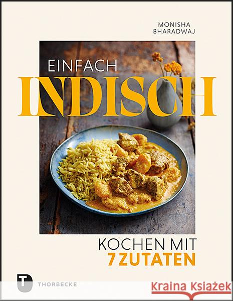 Einfach indisch - Kochen mit 7 Zutaten Bharadwaj, Monisha 9783799514781 Thorbecke - książka