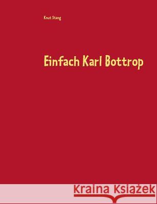 Einfach Karl Bottrop Knut Stang 9783734731952 Books on Demand - książka