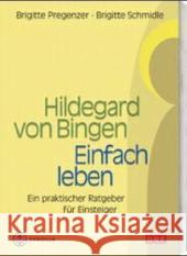 Einfach leben : Der praktische Ratgeber für Einsteiger Pregenzer, Brigitte Schmidle, Brigitte  9783702224622 Tyrolia - książka