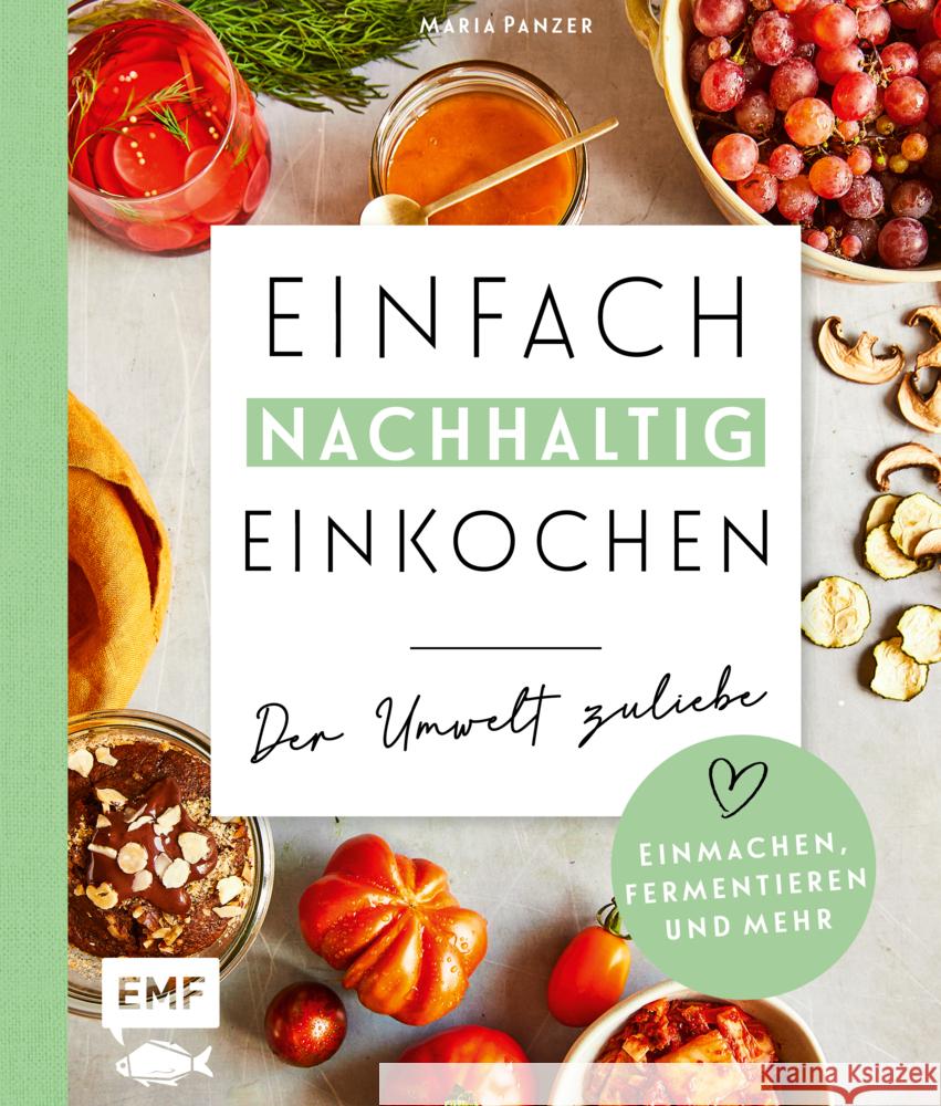 Einfach nachhaltig einkochen, einmachen und fermentieren - Der Umwelt zuliebe Panzer, Maria 9783745902358 EMF Edition Michael Fischer - książka