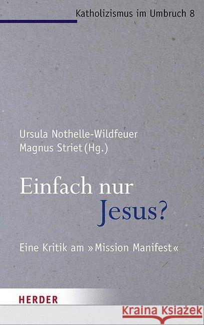 Einfach Nur Jesus?: Eine Kritik Am 'mission Manifest Florin, Christiane 9783451383182 Herder, Freiburg - książka