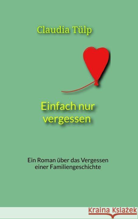 Einfach nur vergessen Tülp, Claudia 9783347591813 tredition - książka