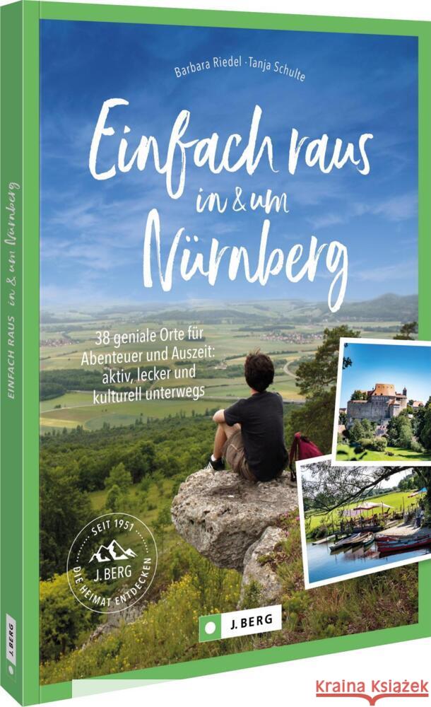 Einfach raus in und um Nürnberg Riedel, Barbara, Schulte, Tanja 9783862469987 J. Berg bei Bruckmann - książka