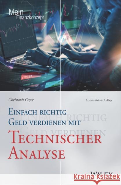 Einfach richtig Geld verdienen mit TechnischerAnalyse 2e C Geyer 9783527511112 Wiley-VCH Verlag GmbH - książka